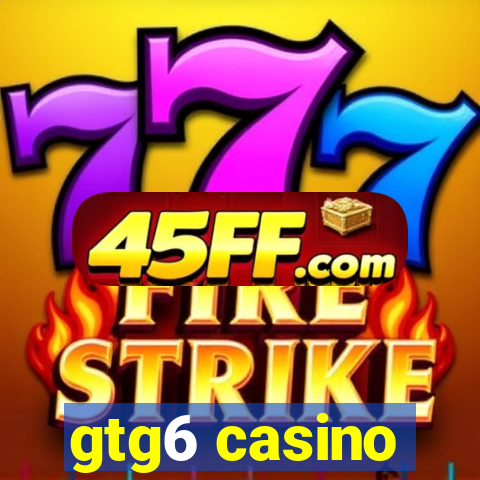 gtg6 casino